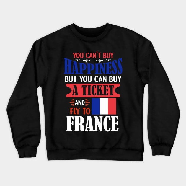 Ticket To France - Funny French Lover Gift Crewneck Sweatshirt by biNutz